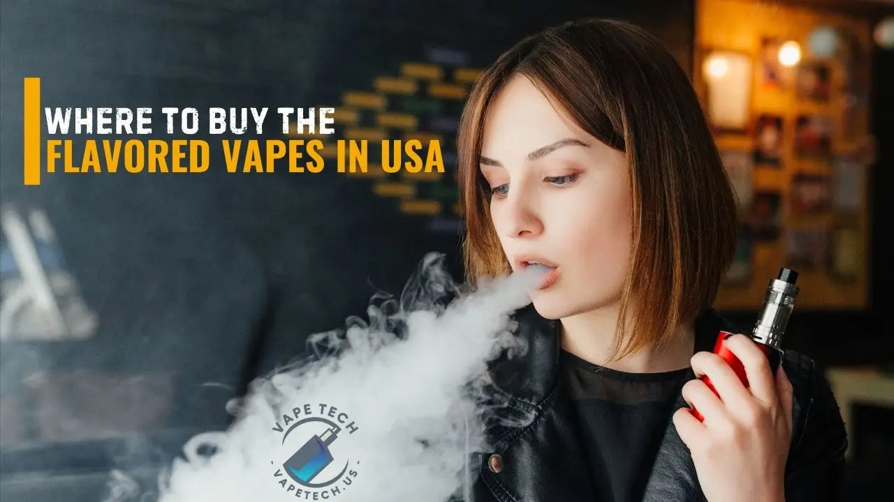 Where to Buy Flavored Vapes in the Usa?